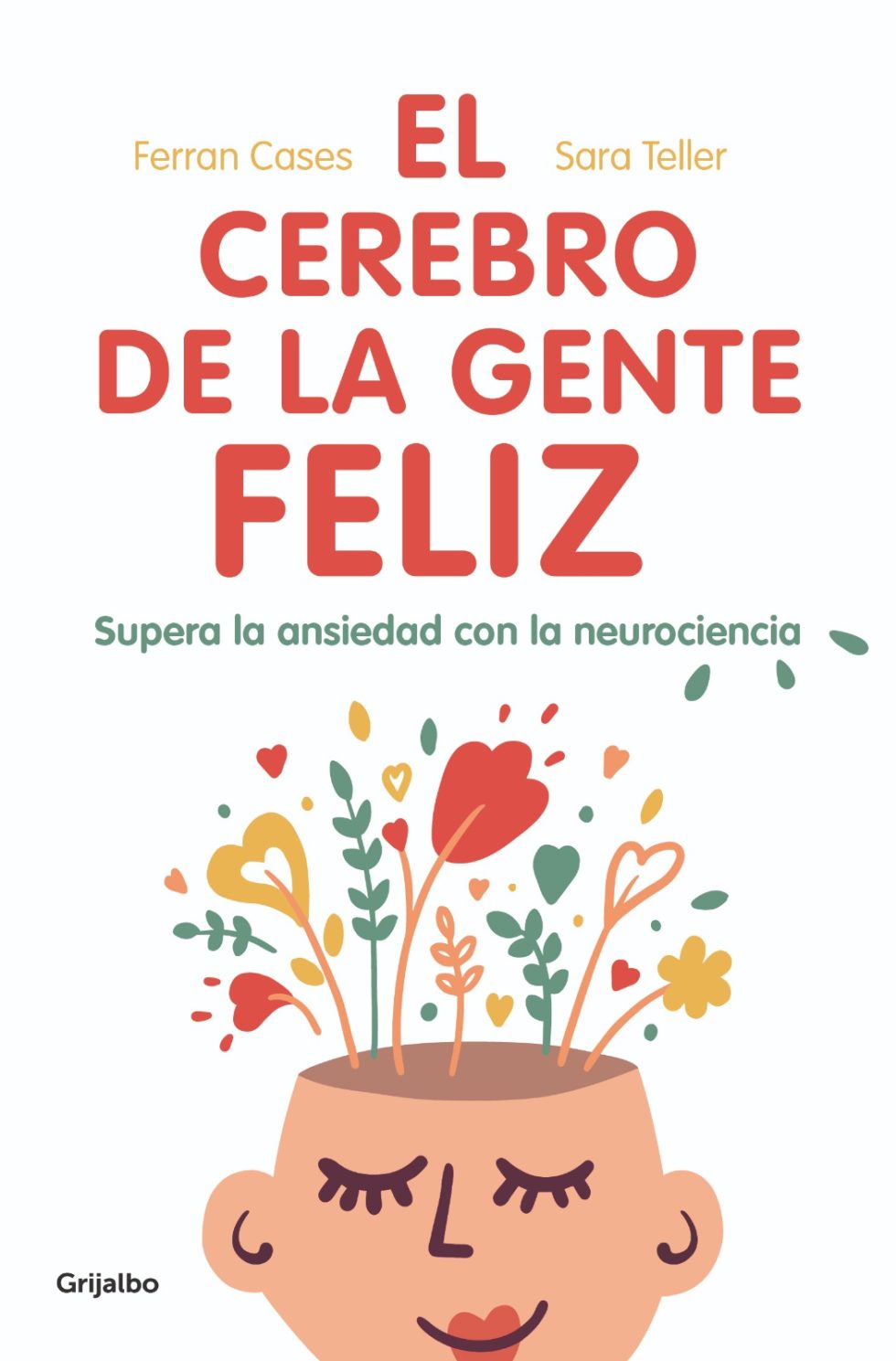 El cerebro de la gente feliz - Bye bye ansiedad